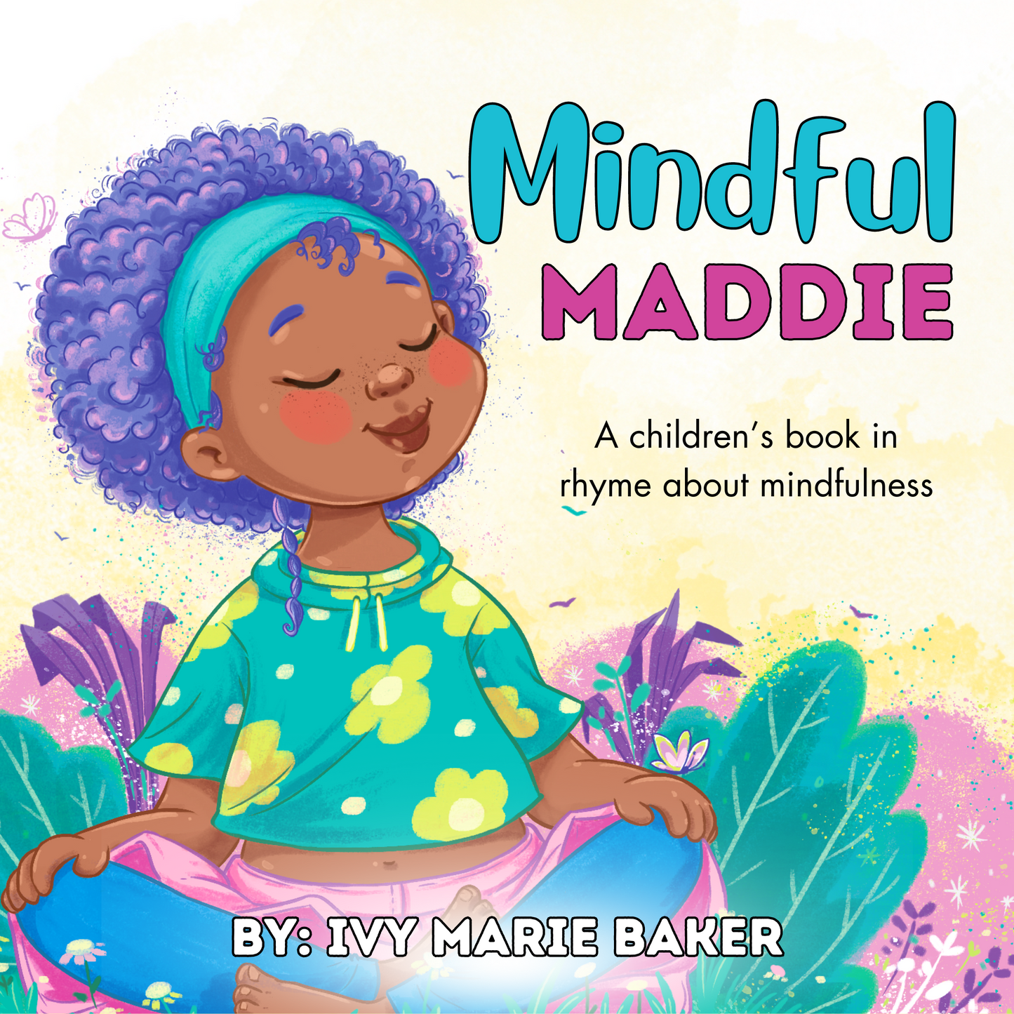 Mindful Maddie Children's Book by Ivy Marie Baker